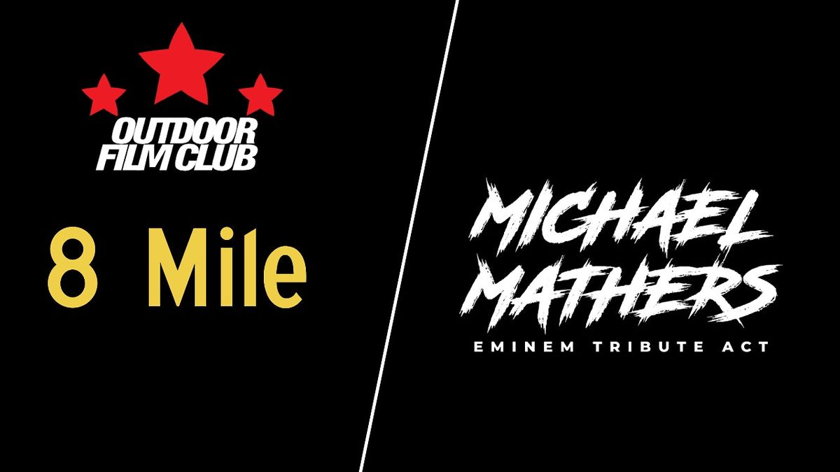 Outdoor Film Club : 8 Mile FT Michael Mathers