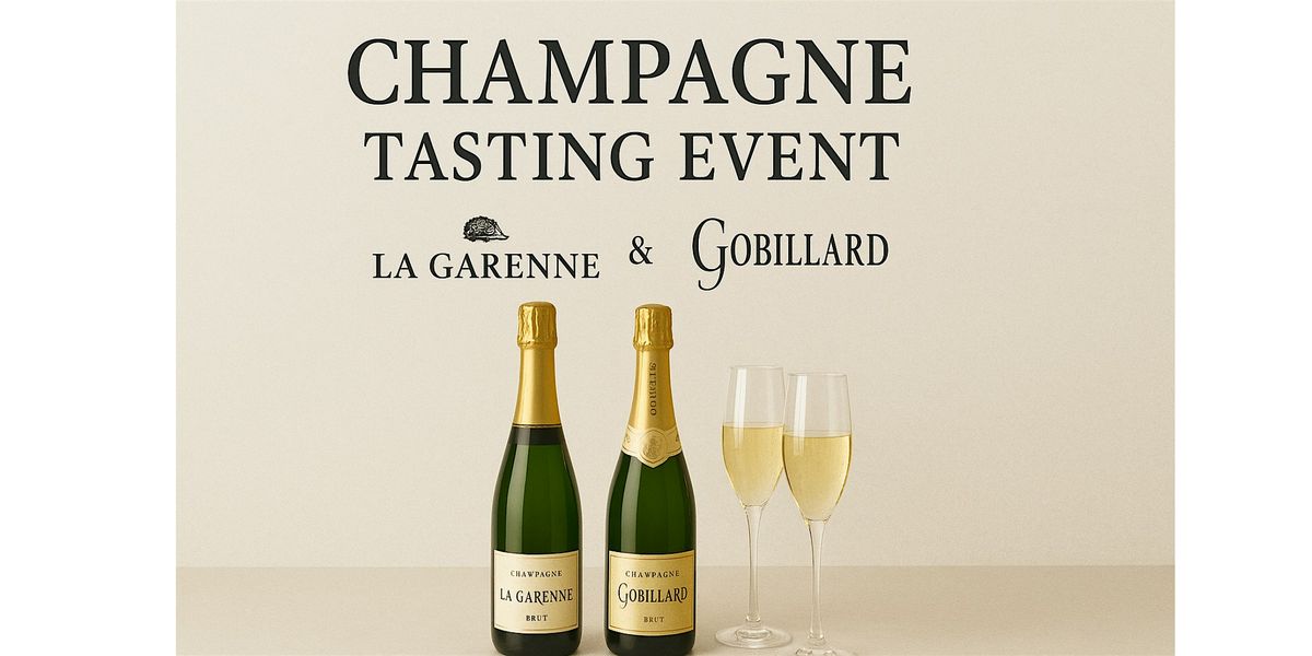 La Garenne & Gobillard Champagne Tasting