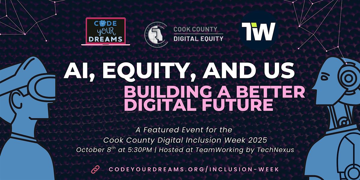 AI, Equity, and Us: Building a Better Digital Future