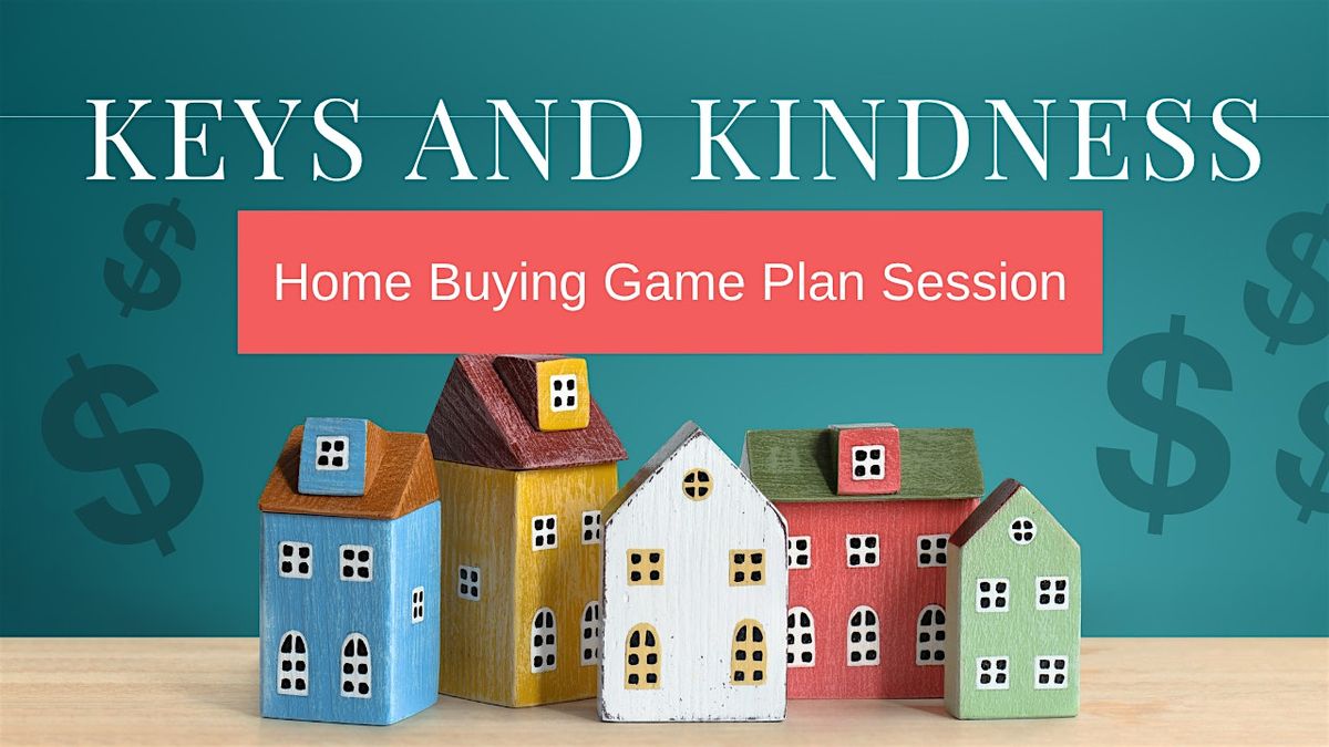 Keys to Kindness: Interactive Home Buying Event.  Bring A Toy, Get A Plan
