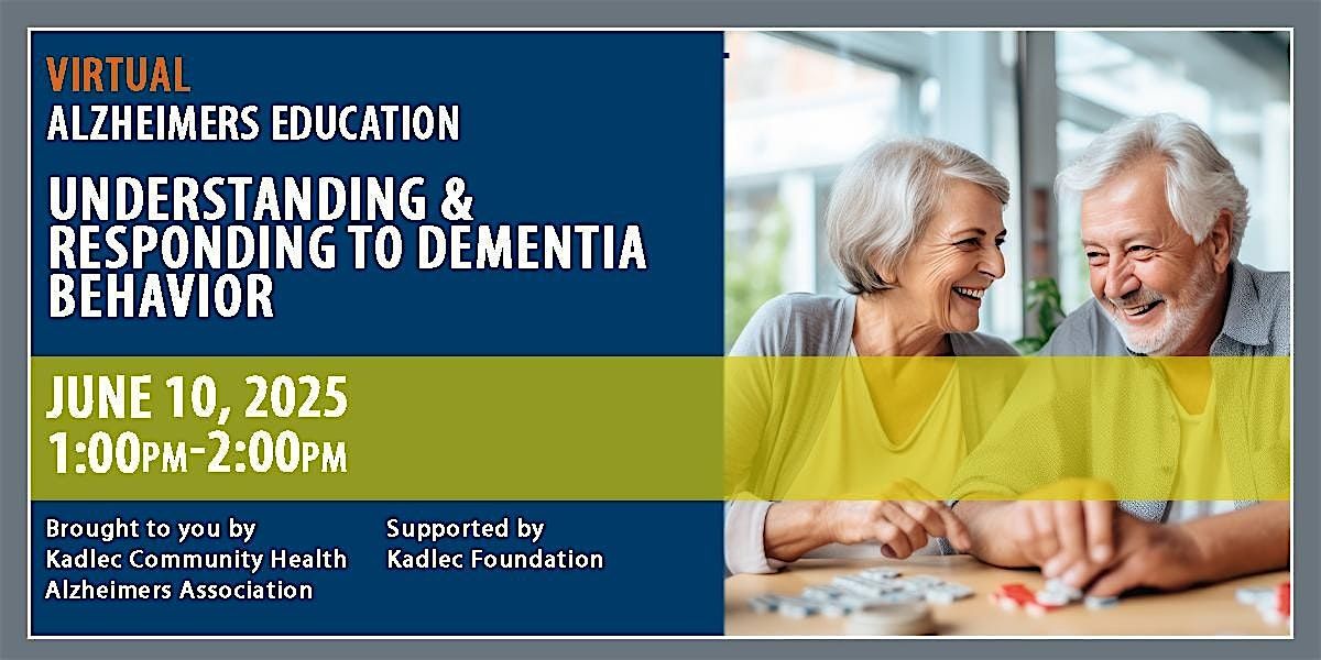 ALZHEIMER'S PROGRAM: Understanding & Responding to Dementia Behavior