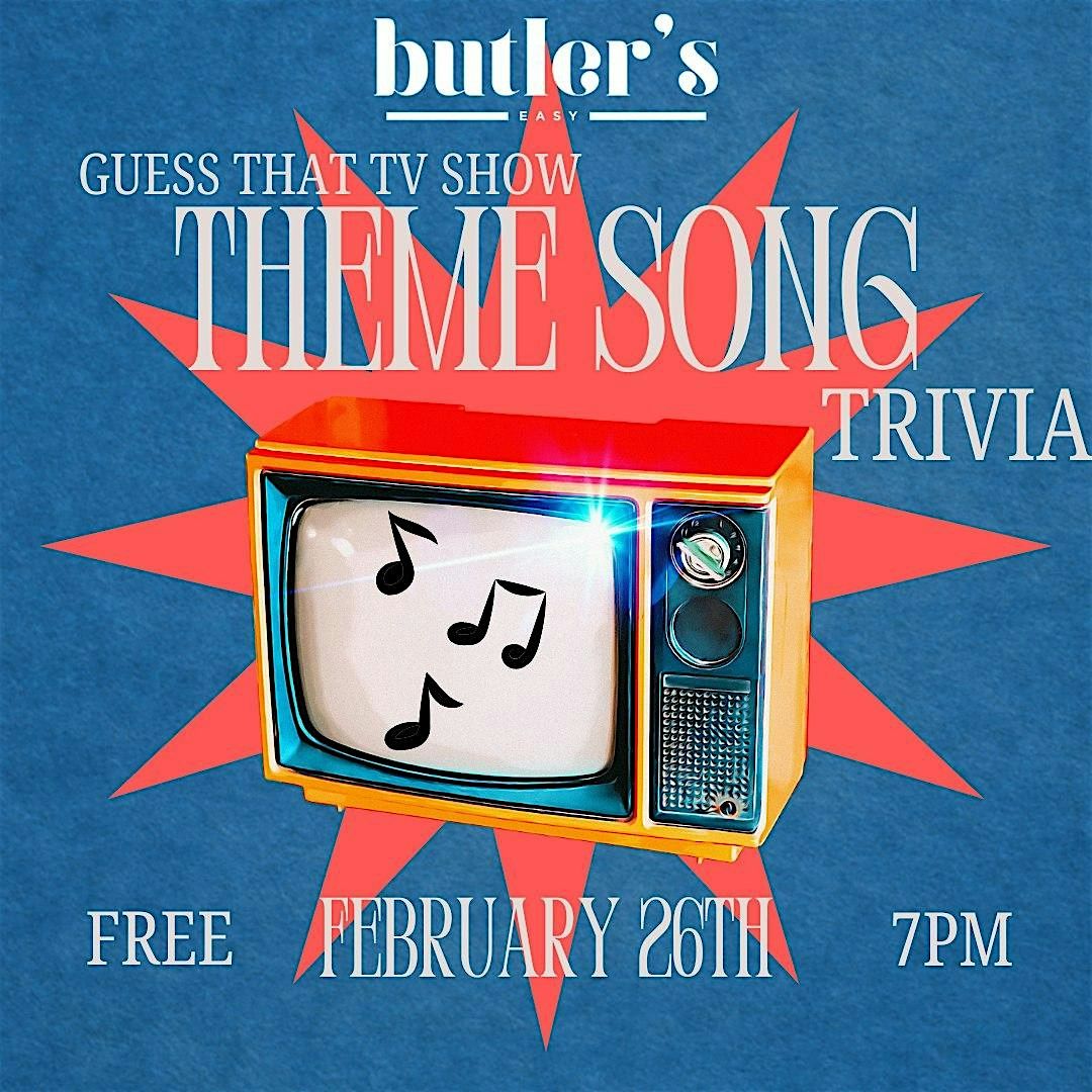 Guess that TV show THEME SONG trivia at Butler's Easy