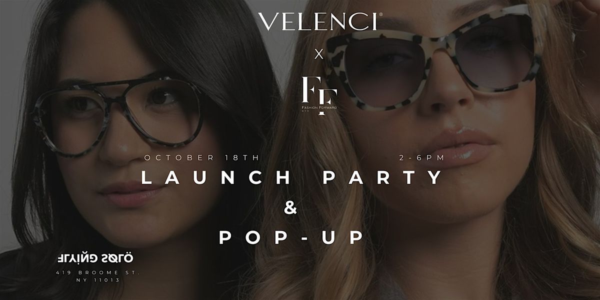 Velenci x Fashion Forward Launch Party & Pop-Up