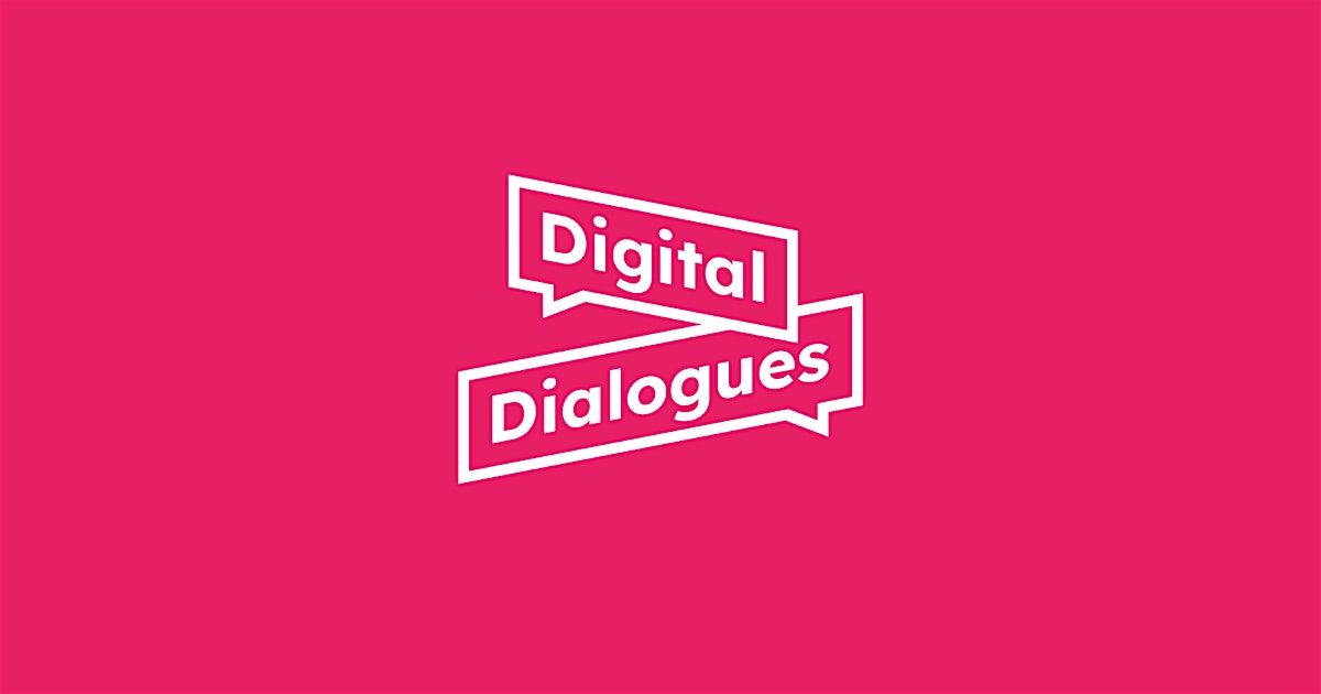 Digital Dialogues #21
