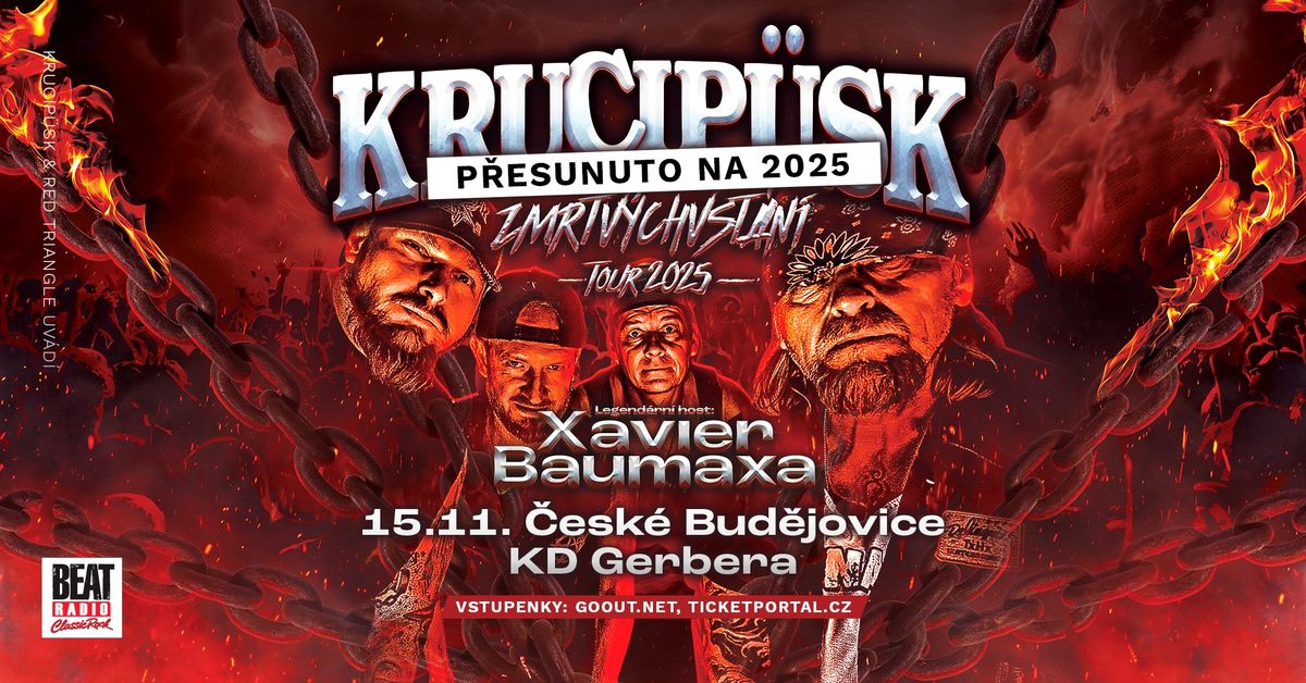 \u010cesk\u00e9 Bud\u011bjovice - ZMRTV\u00ddCHVST\u00c1N\u00cd TOUR 2025 - Krucip\u00fcsk, host: Xavier Baumaxa