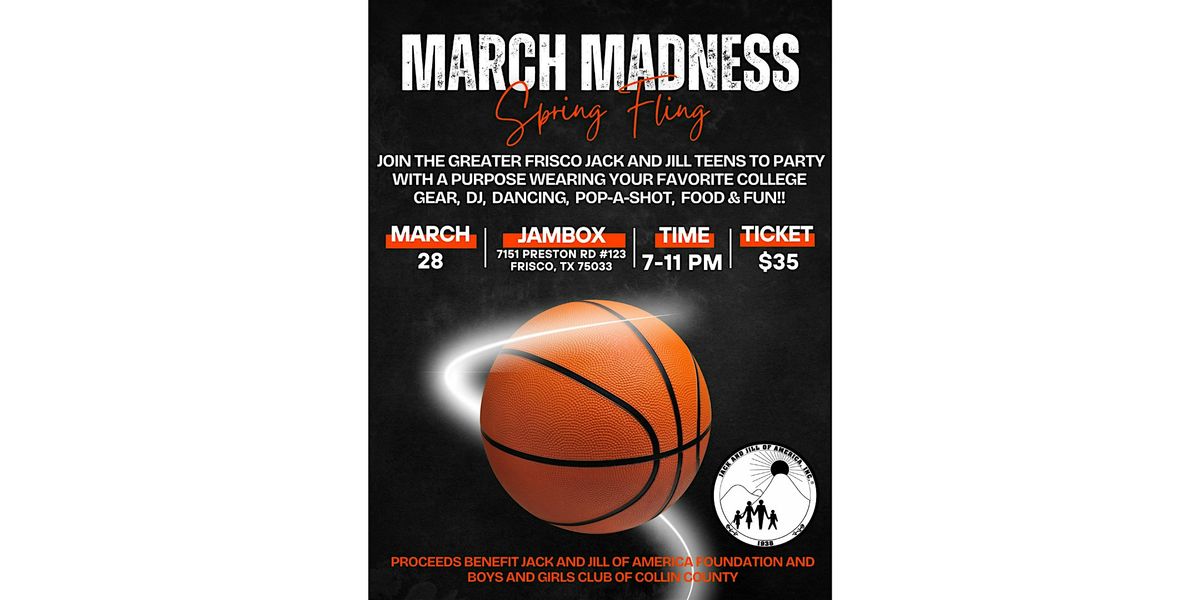 Greater Frisco Jack and Jill Teen March Madness Spring Fling!