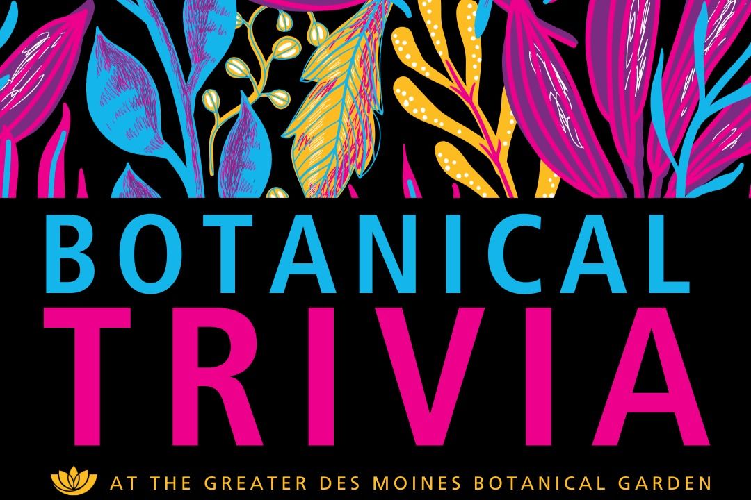 Botanical Trivia at the Botanical Garden! 