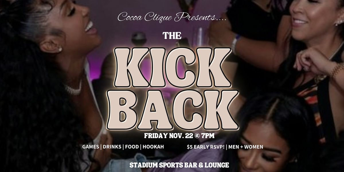 Cocoa Clique Presents: The Kick Back