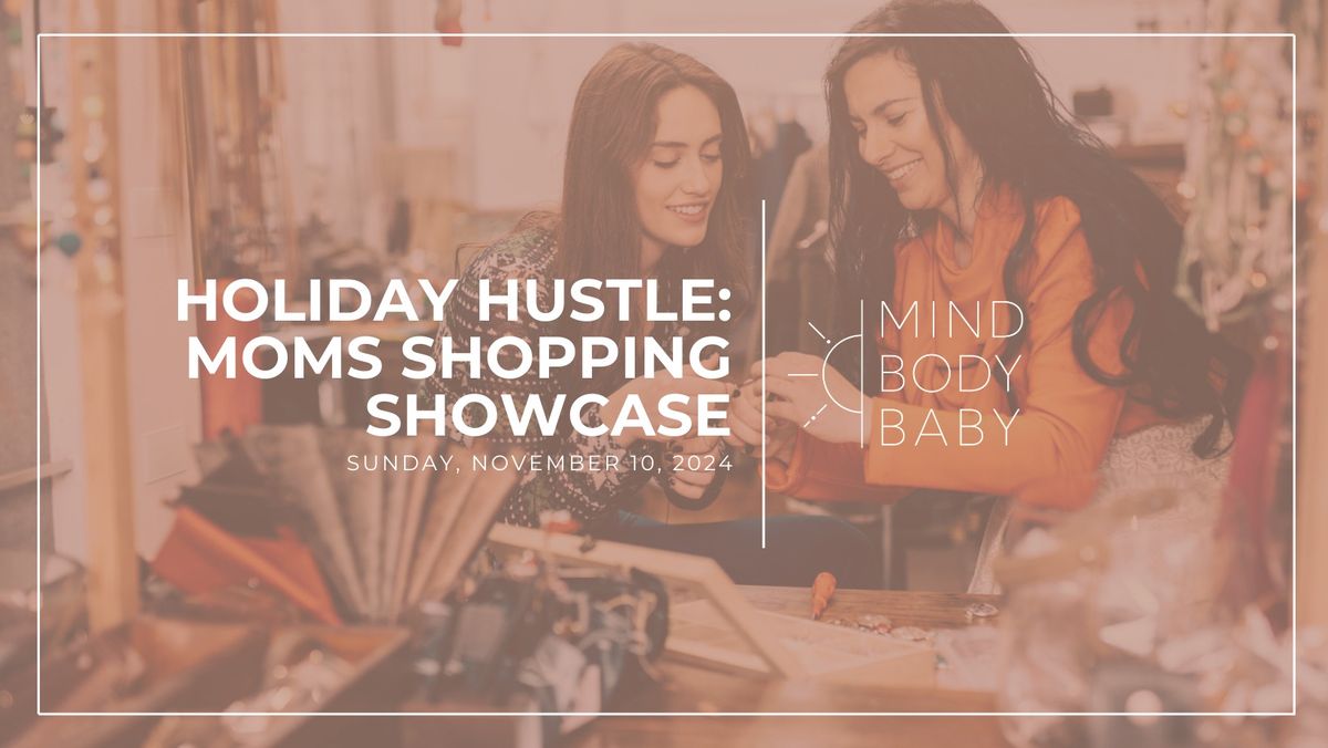 Holiday Hustle | Moms Shopping Showcase