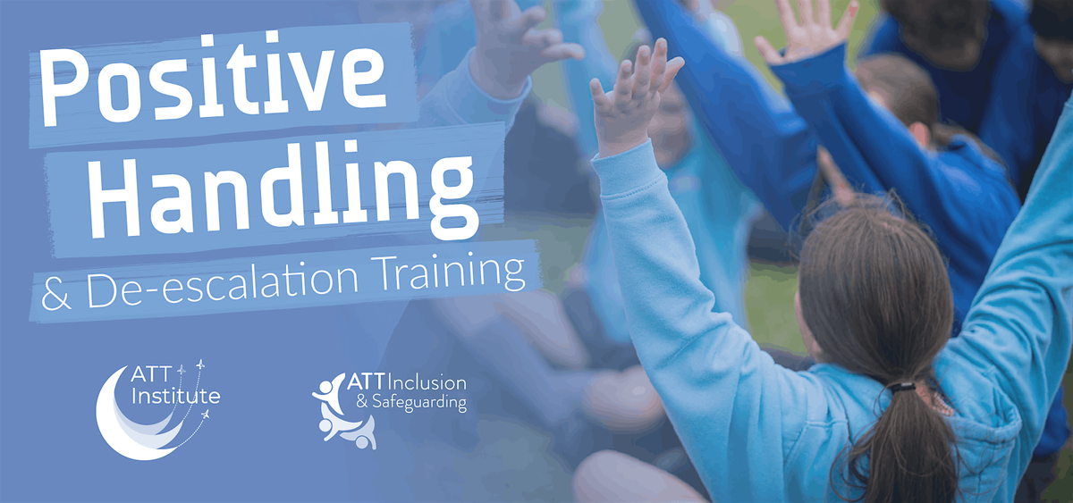 Positive Handling & De-escalation Training for School Staff- West Midlands