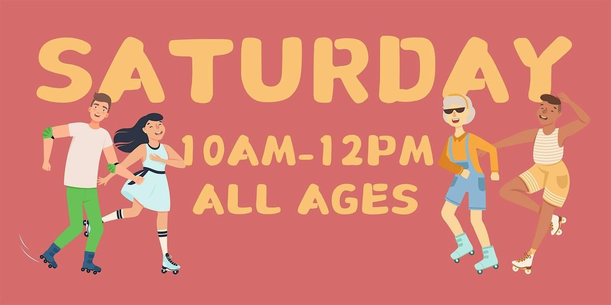 Saturday Morning 10am - Noon - ALL AGES