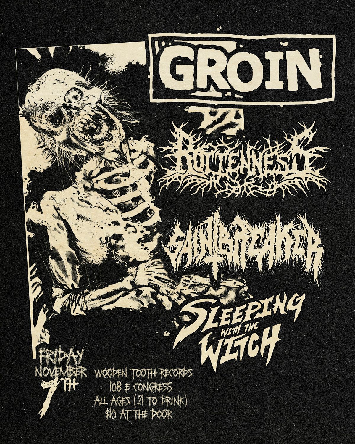 GROIN, Saintbreaker, Sleeping With The Witch, and Rottenness