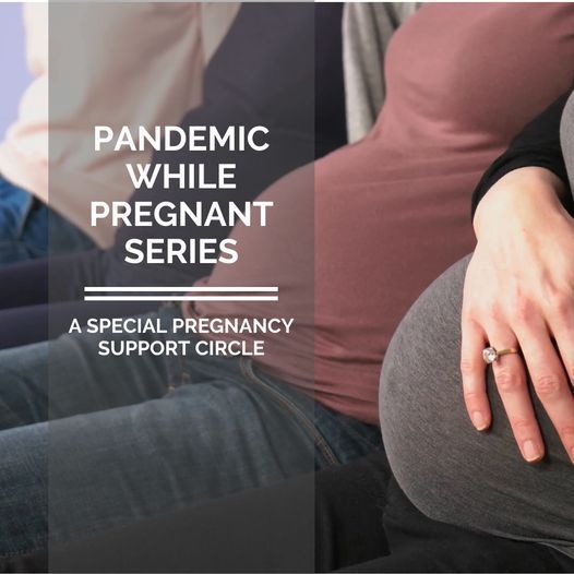 Pandemic While Pregnant: A Special Pregnancy Support Circle
