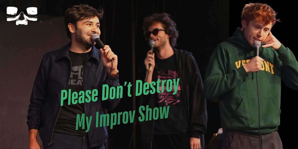 Please Don't Destroy My Improv Show