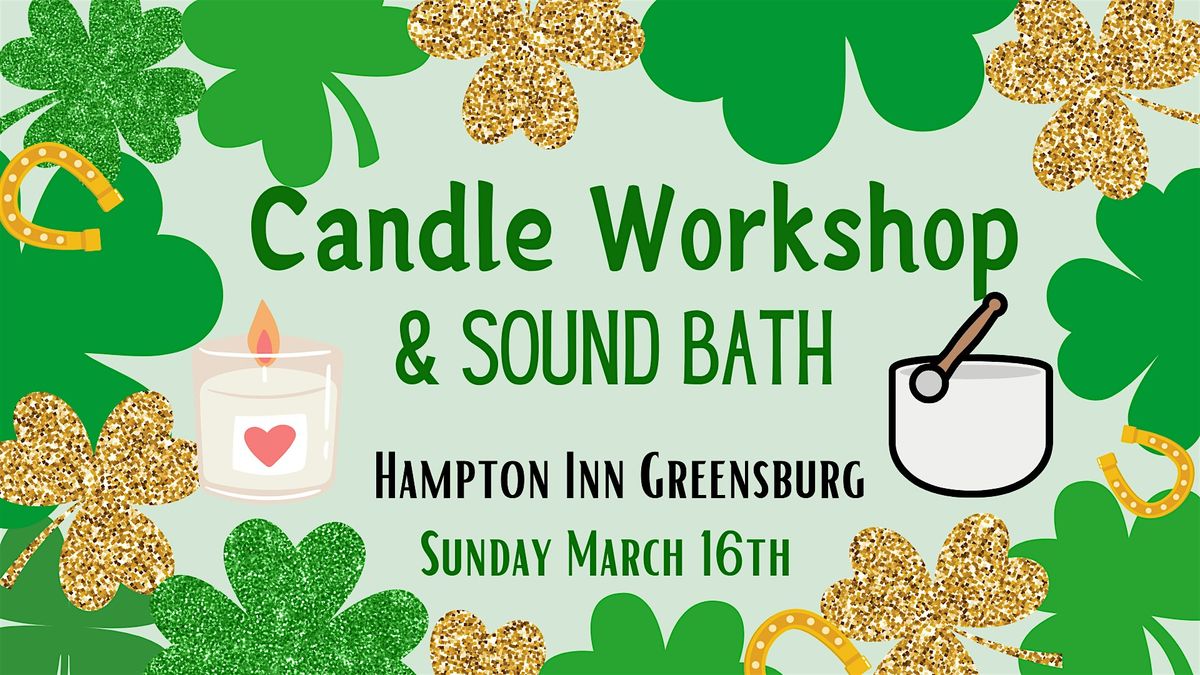 St. Paddy's Day Candle Workshop & Sound Bath