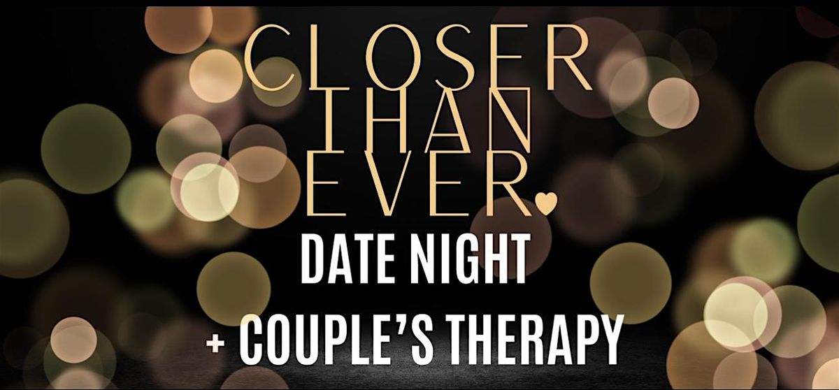 ATL Closer Than Ever: Date Night & Couple's Therapy