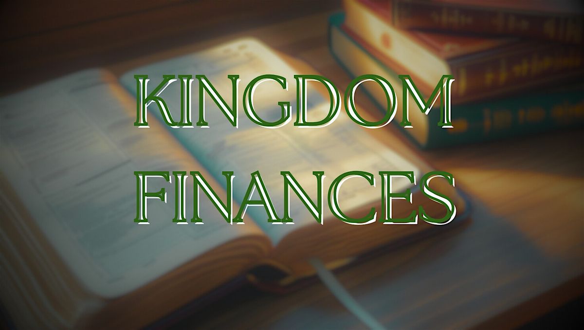 Kingdom Finances: Managing Money God's Way