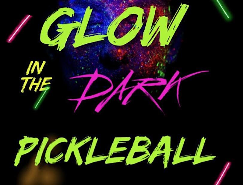 Glow in Park   Pickleball