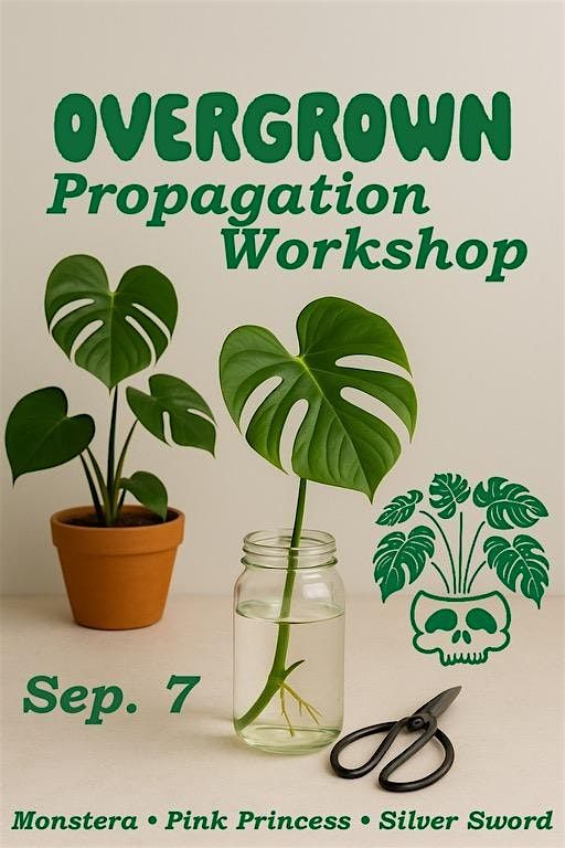 Overgrown Propagation Workshop