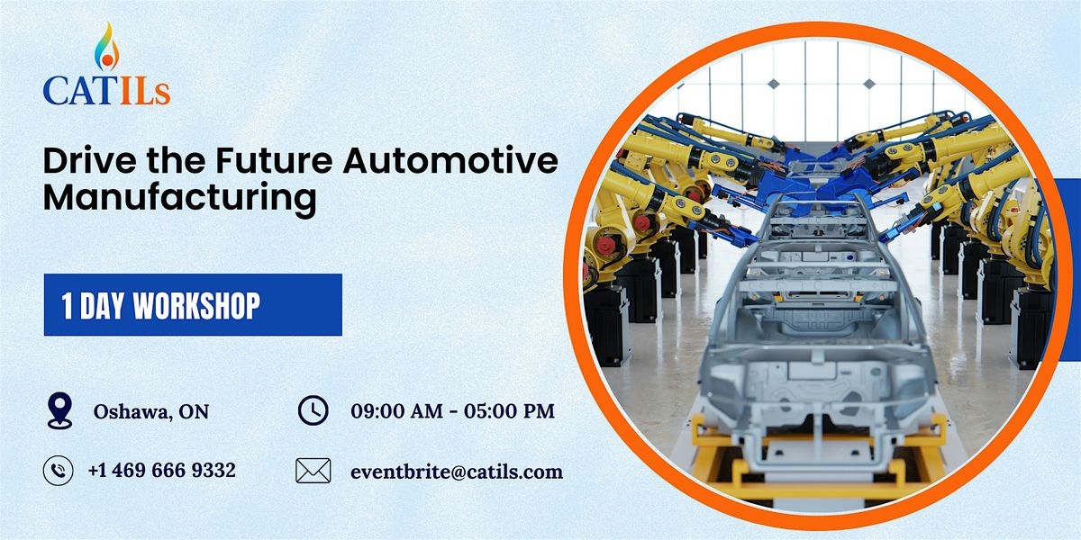 Drive the Future: Automotive Manufacturing 1 Day Workshop in Oshawa