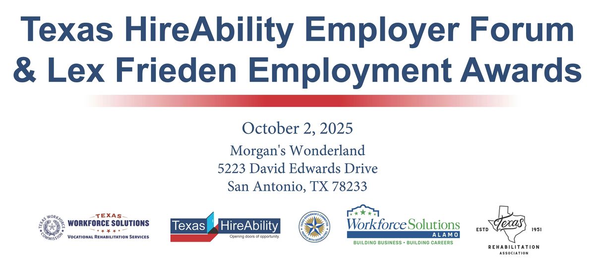 Texas HireAbility Employer Forum & Lex Frieden Employment Awards