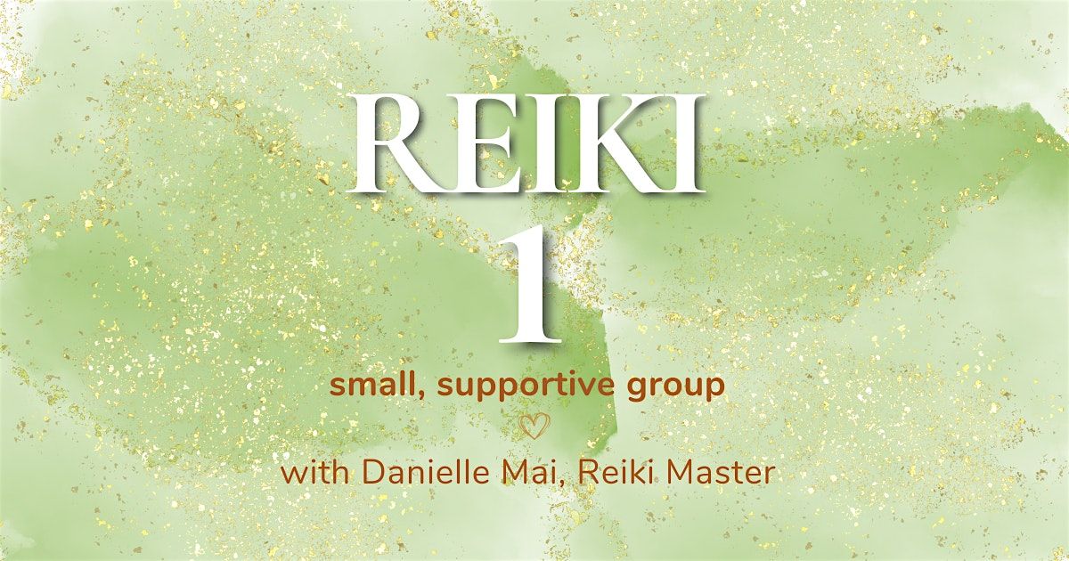 Reiki 1 Class: balance energy, release limits, empower self-healing