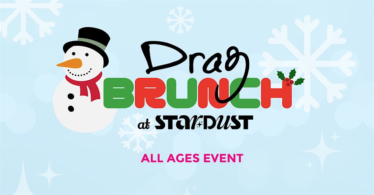 All-ages Drag Brunch at Stardust - Sat Dec 7 - Hosted by Anna Mona-Pia