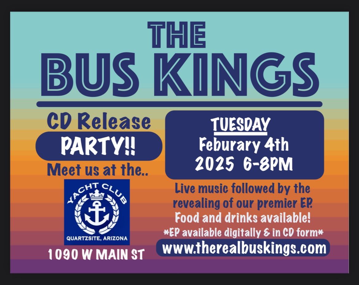 THE BUS KINGS EPic RELEASE PARTY @ THE YACHT CLUB