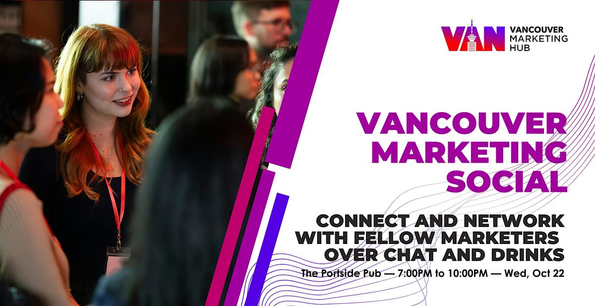 Vancouver Marketing Social and Networking: drinks, chats, talks, good vibes