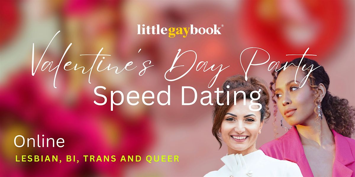 Valentine's Day Party: Lesbian, Bi, Trans and Queer Speed Dating Online