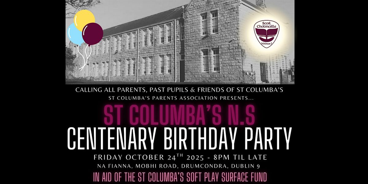 St Columba's N.S. - Centenary Birthday Party