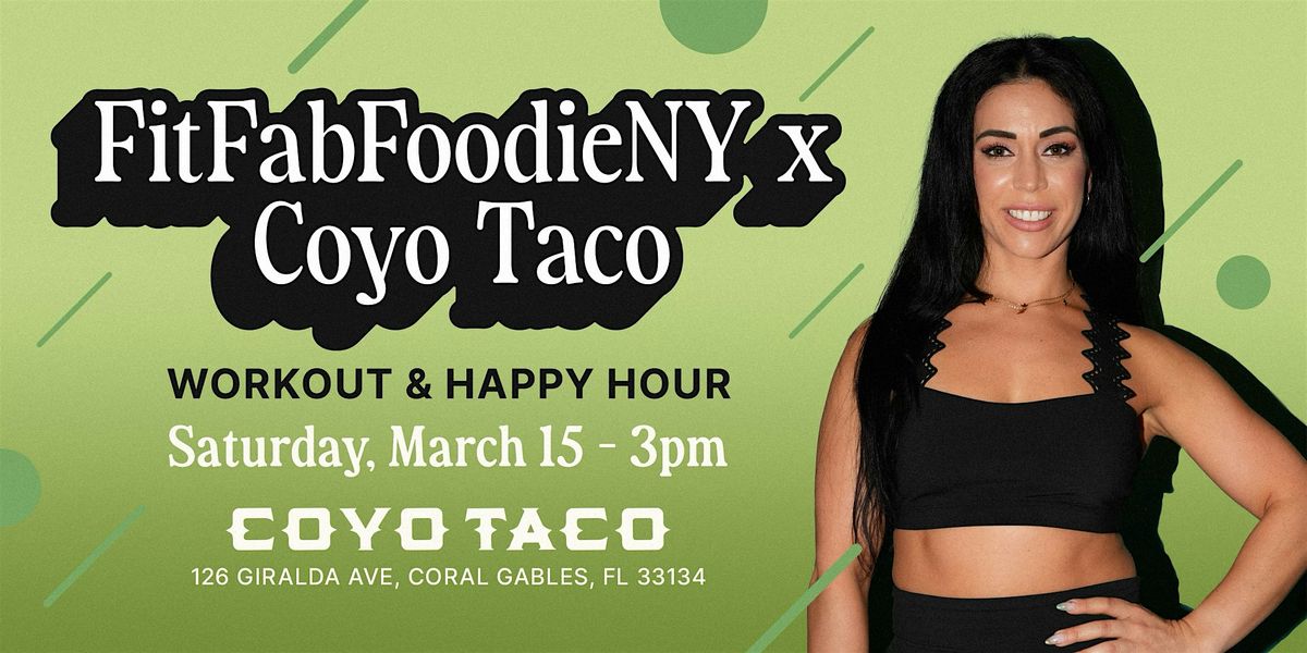 FabFitFoodie (Jessica Santiago) X Coyo Taco Coral Gables