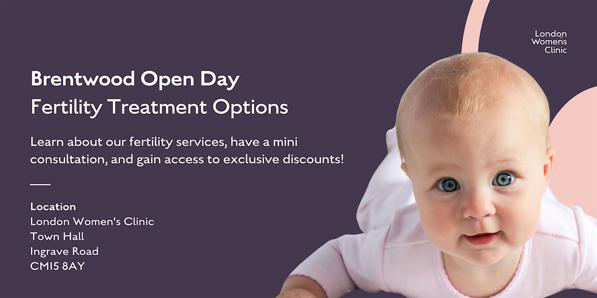 Fertility Treatment Options: Brentwood Open Day