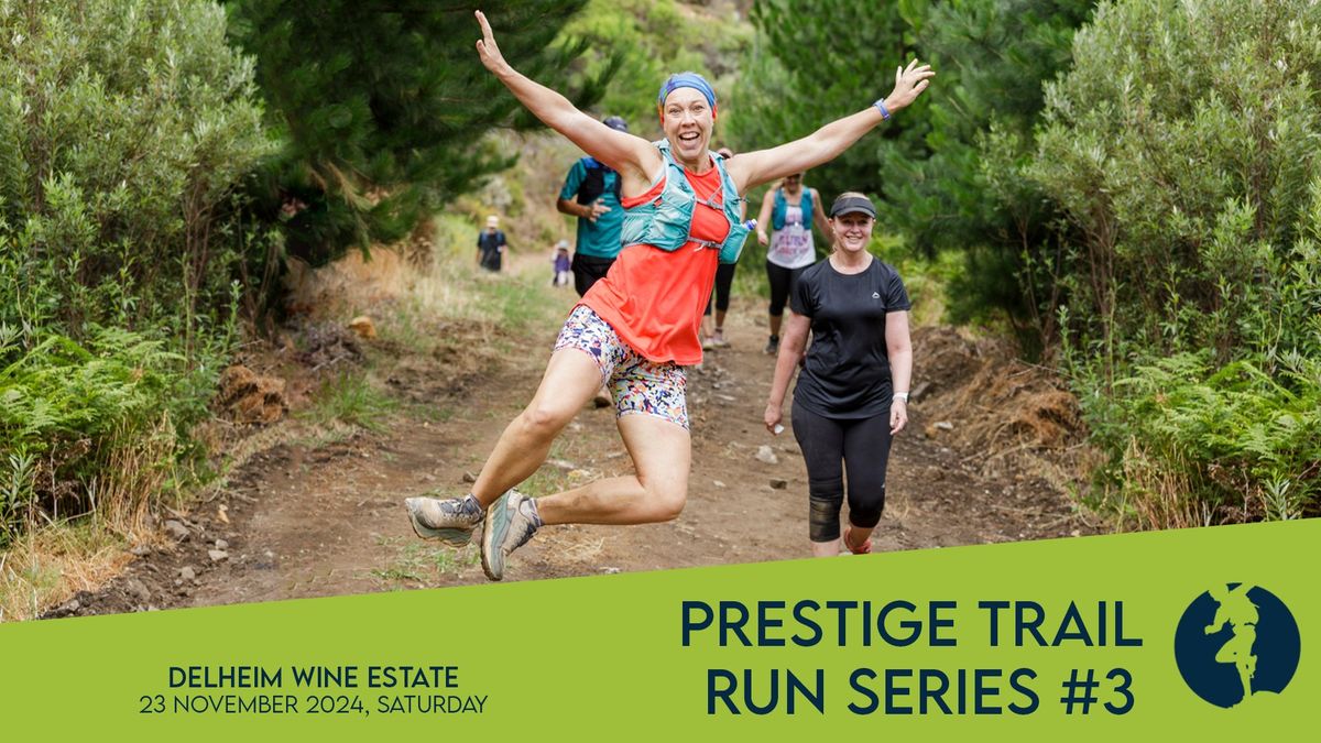 Cape Prestige Trail Run Series #3 (Delheim)