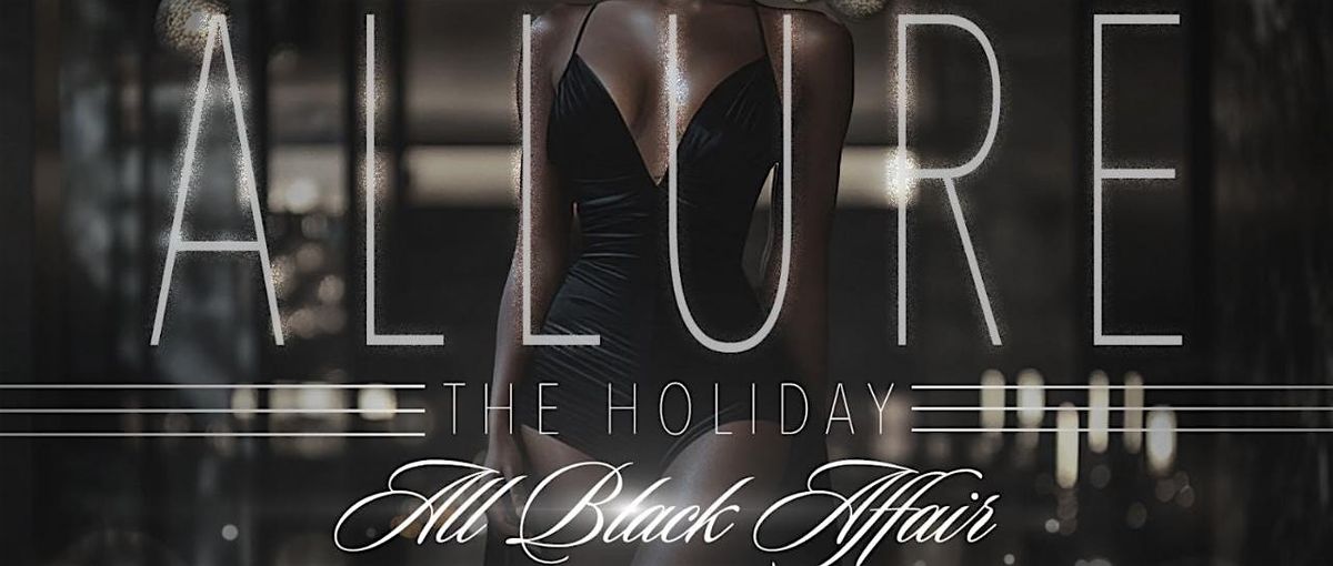 ALLURE:  The Holiday All Black Affair @ The Venue