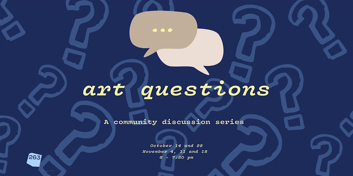 Art Questions: A Discussion Series