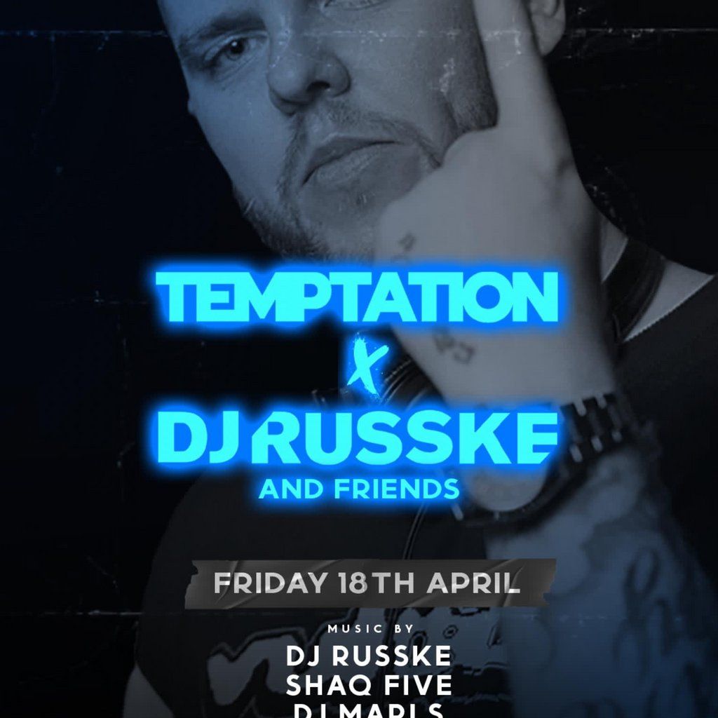 TEMPTATION x DJ RUSSKE & FRIENDS - BANK HOLIDAY SPECIAL
