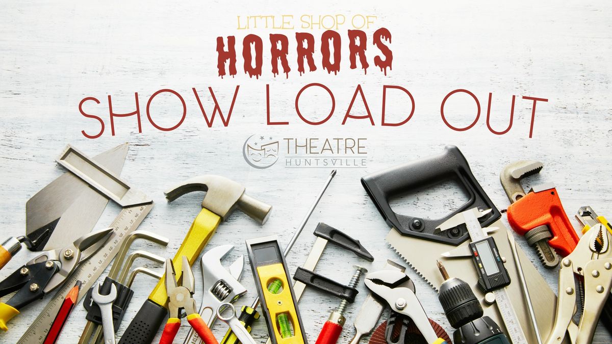 Show Load Out - Little Shop of Horrors