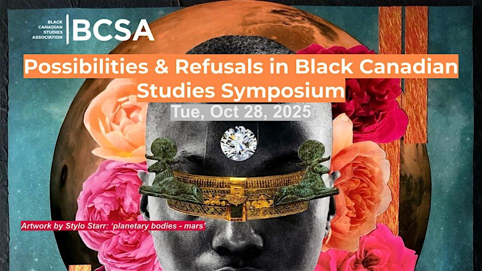 Possibilities & Refusals in Black Canadian Studies Symposium