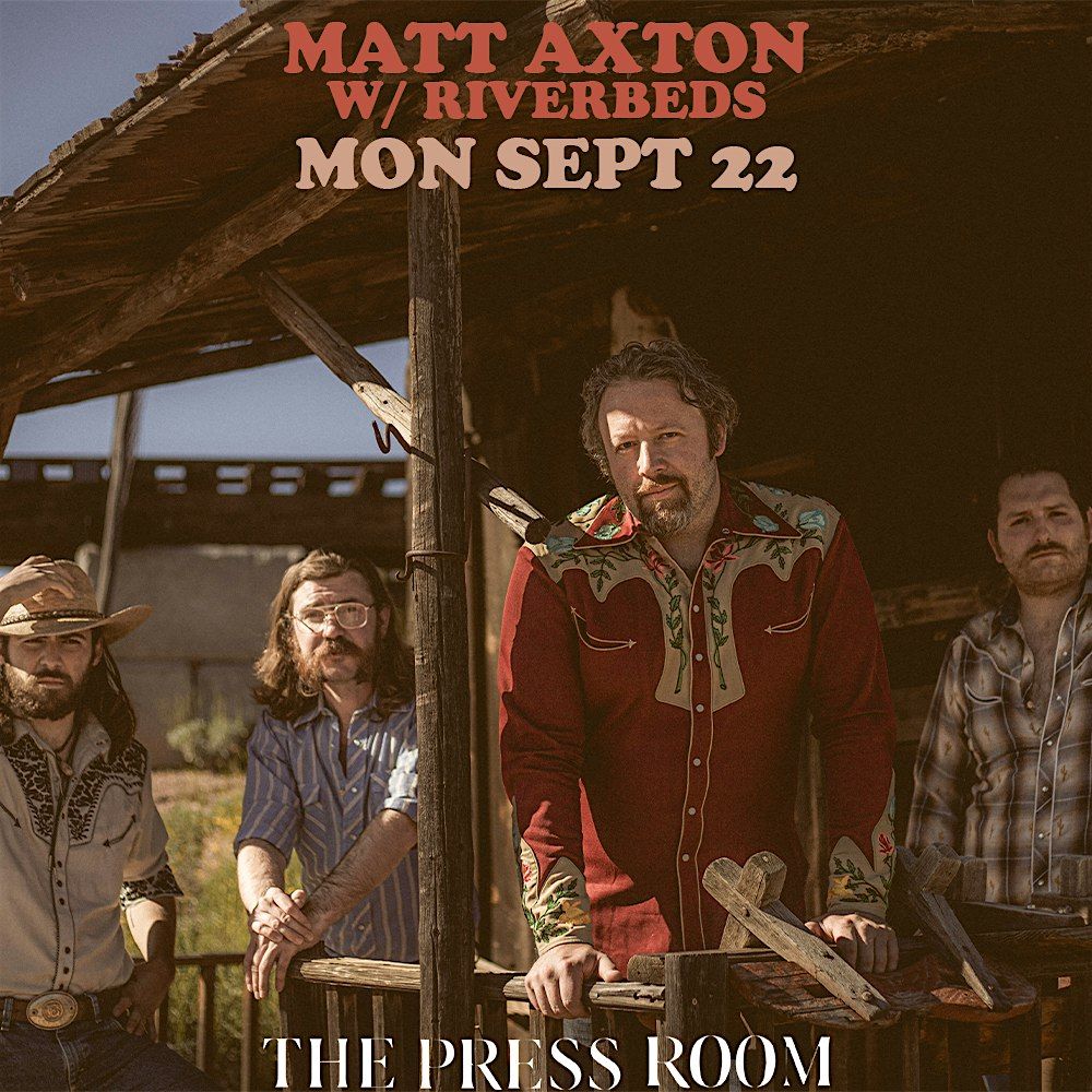 Matt Axton w\/ Riverbeds