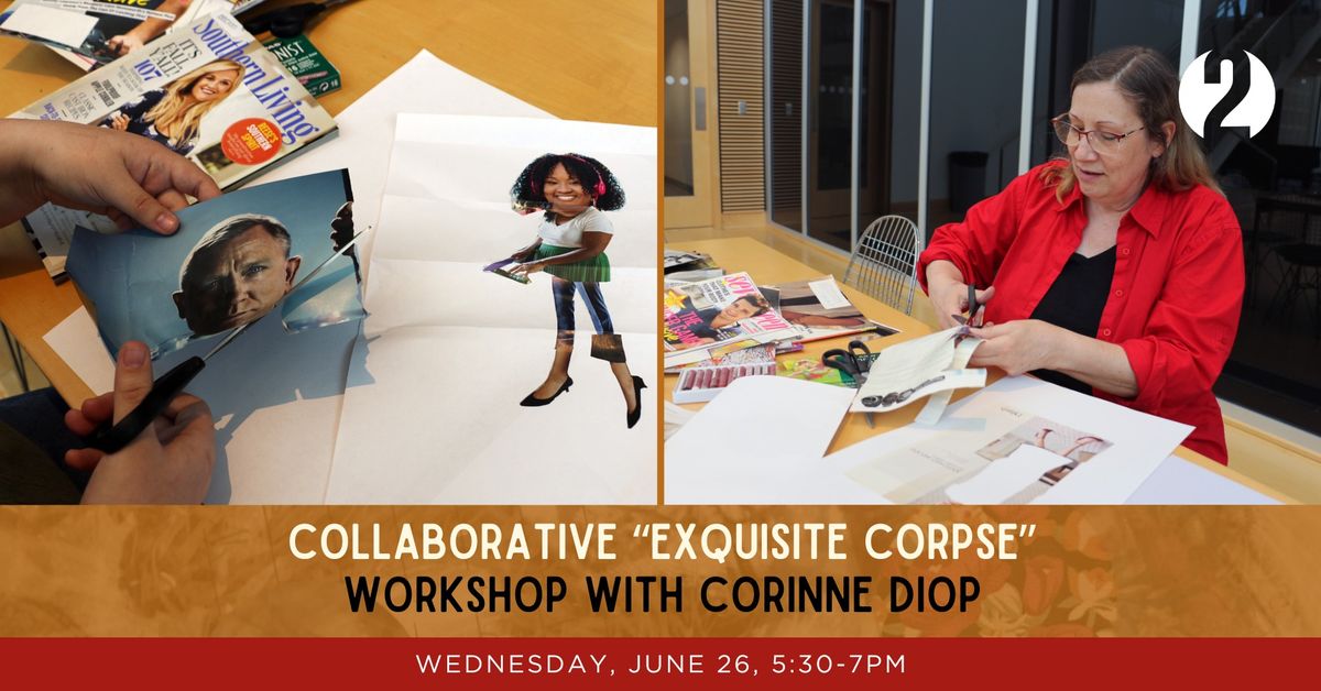 Collaborative "Exquisite Corpse" Workshop with Corinne Diop