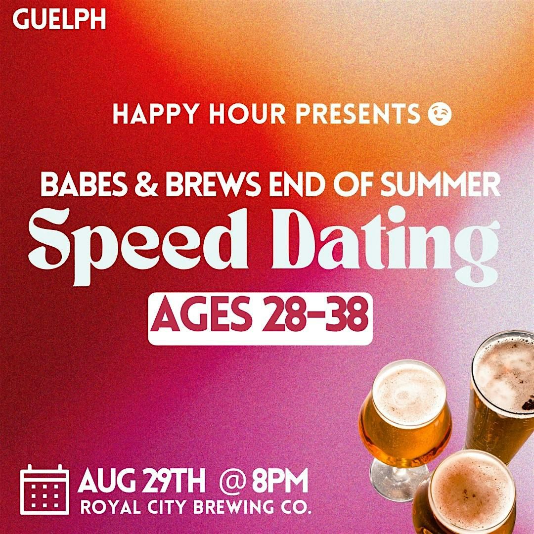 Babes & Brews: End of Summer Speed Dating Ages 28-38 @Royal City (Guelph)