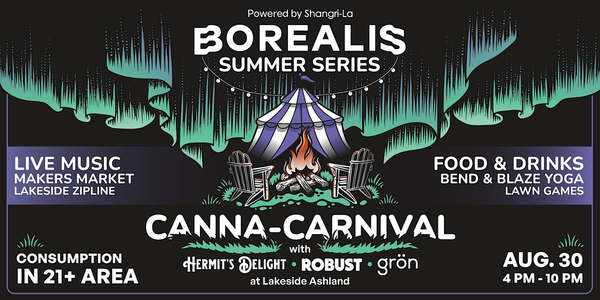 Borealis Summer Series: The Canna-Carnival