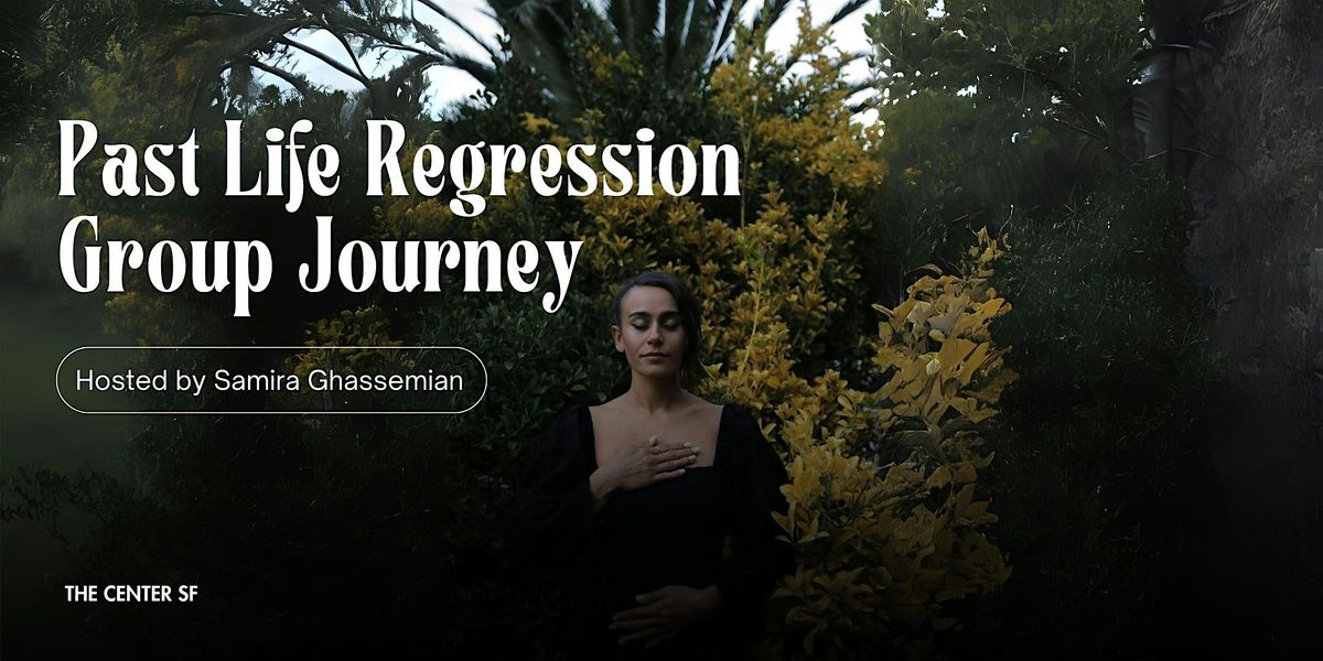 Past Life Regression Group Journey  w\/ Samira