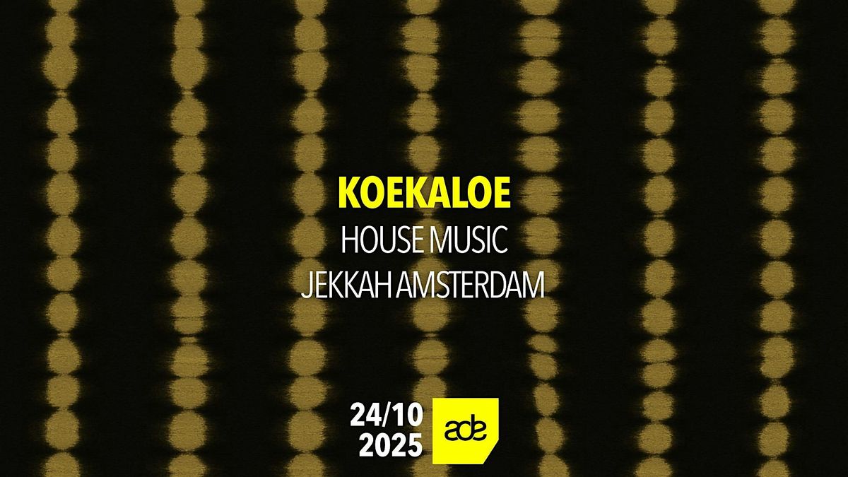 ADE: Koekaloe - JEKKAH Store