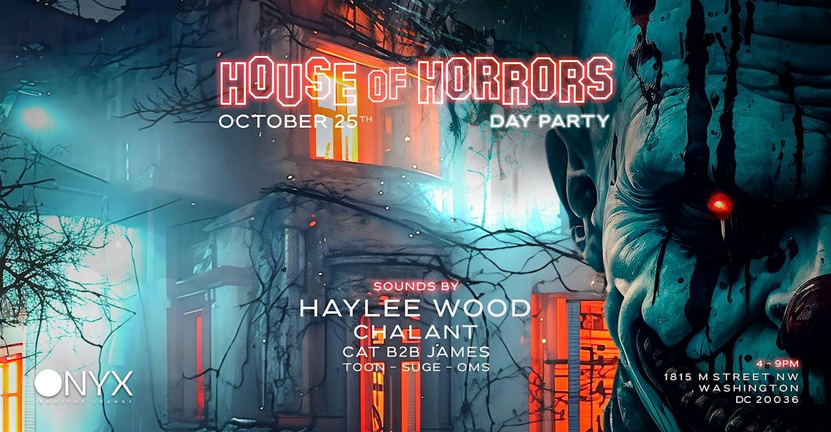 HOUSE OF HORRORS - DAY PARTY