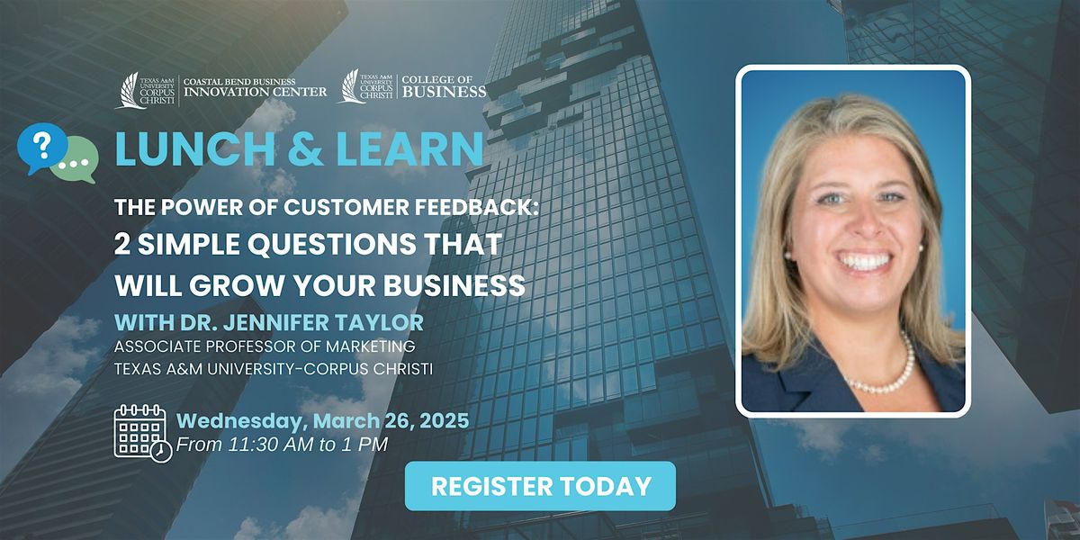 Lunch & Learn:  The Power of Customer Feedback