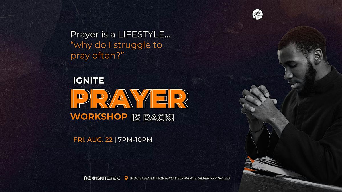IGNITE PRAYER WORKSHOP: Teach Us To Pray IV