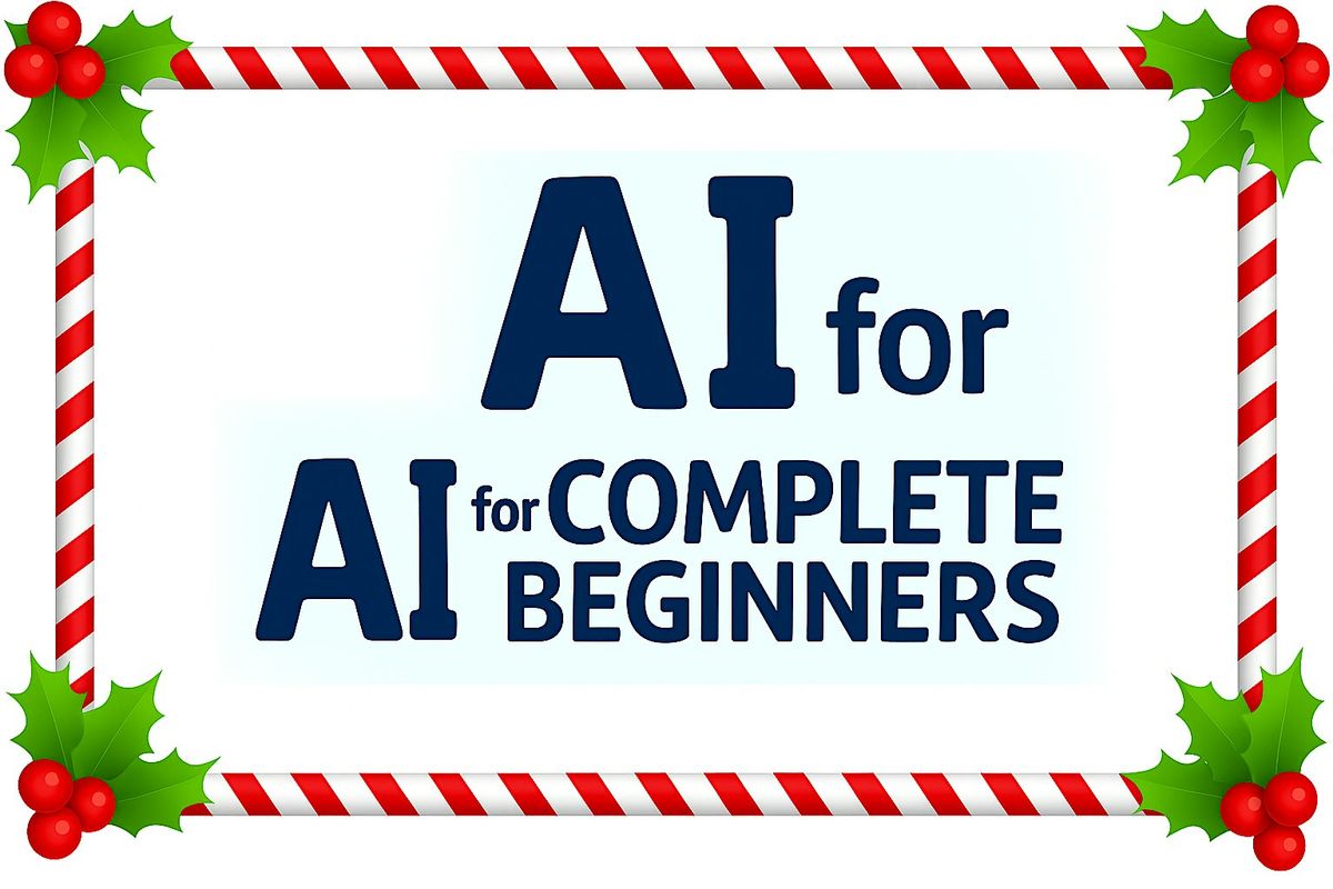 AI FOR COMPLETE BEGINNERS FESTIVE EDITION