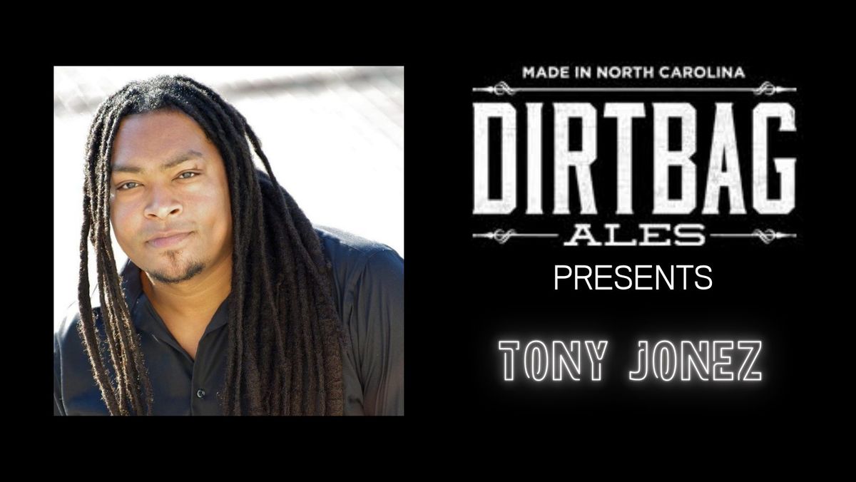 Tony Jonez @ Dirtbag